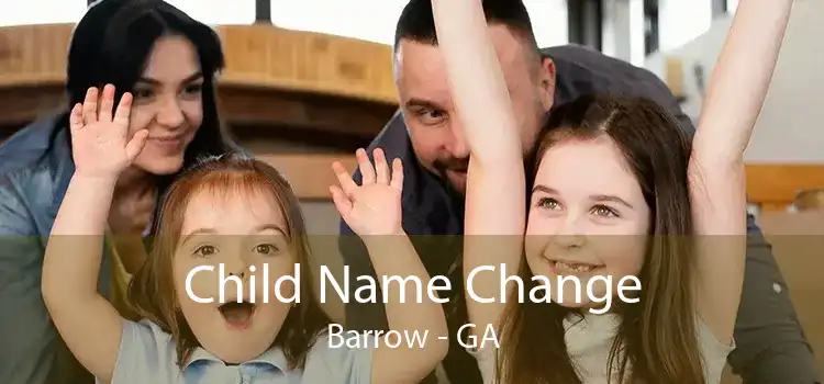 Child Name Change Barrow - GA