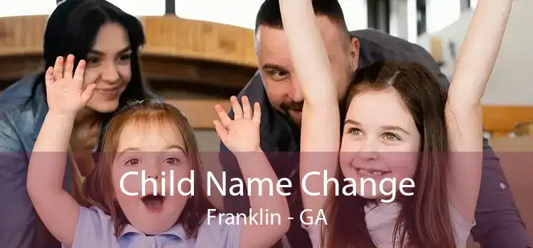 Child Name Change Franklin - GA