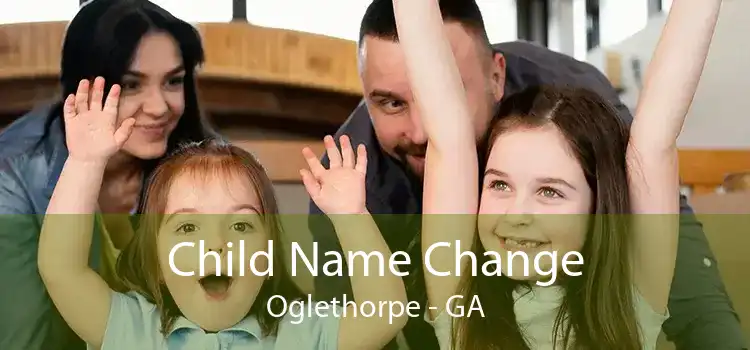Child Name Change Oglethorpe - GA