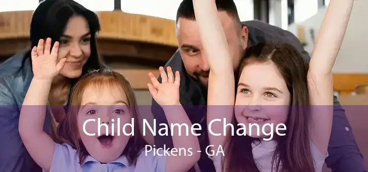 Child Name Change Pickens - GA