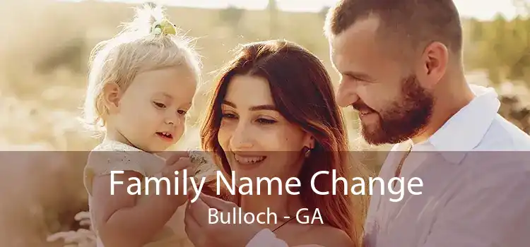 Family Name Change Bulloch - GA