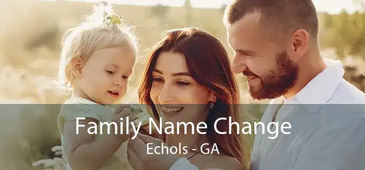 Family Name Change Echols - GA