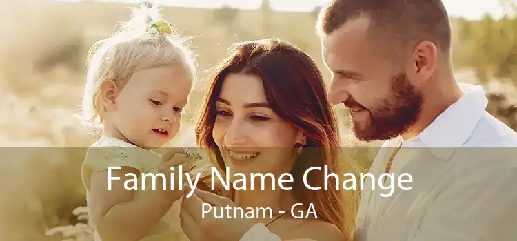 Family Name Change Putnam - GA