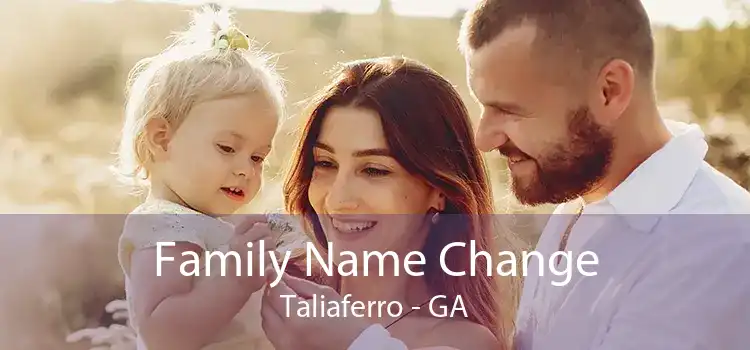 Family Name Change Taliaferro - GA