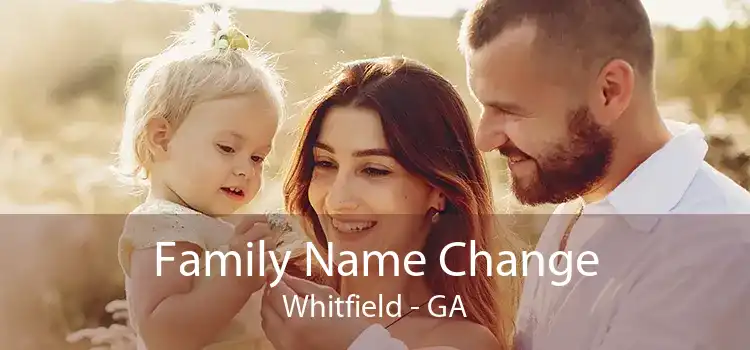 Family Name Change Whitfield - GA