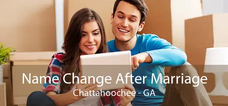 Name Change After Marriage Chattahoochee - GA
