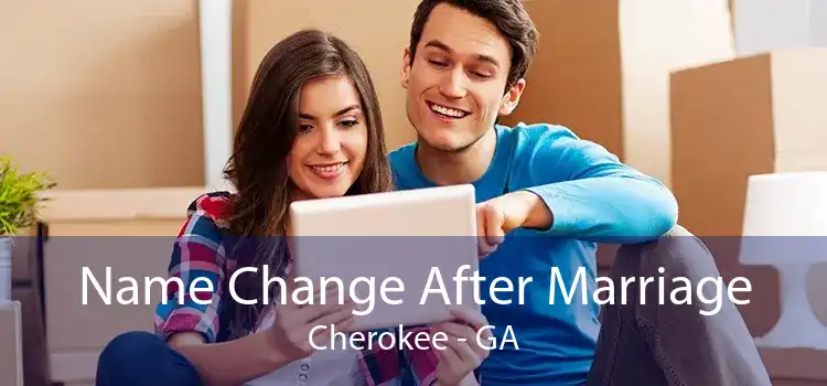 Name Change After Marriage Cherokee - GA