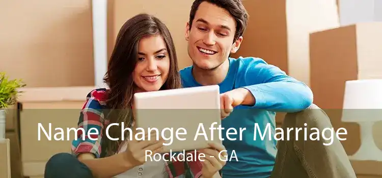 Name Change After Marriage Rockdale - GA