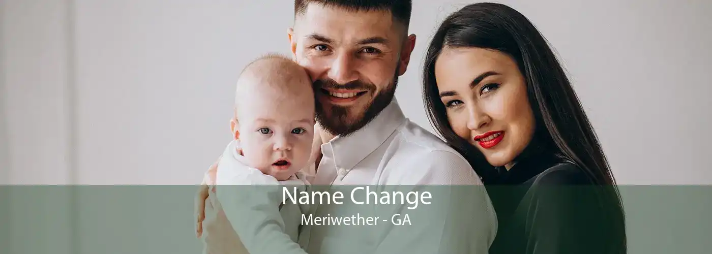 Name Change Meriwether - GA