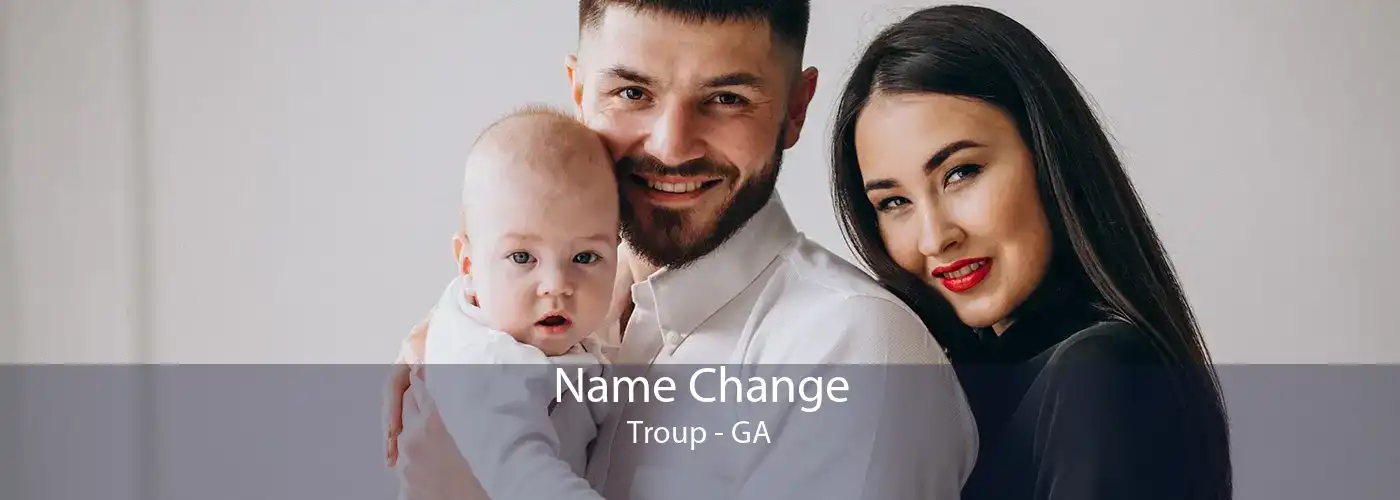 Name Change Troup - GA
