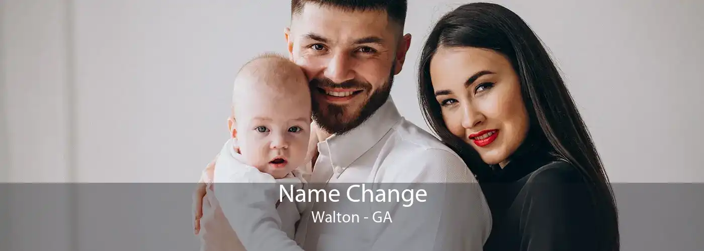 Name Change Walton - GA